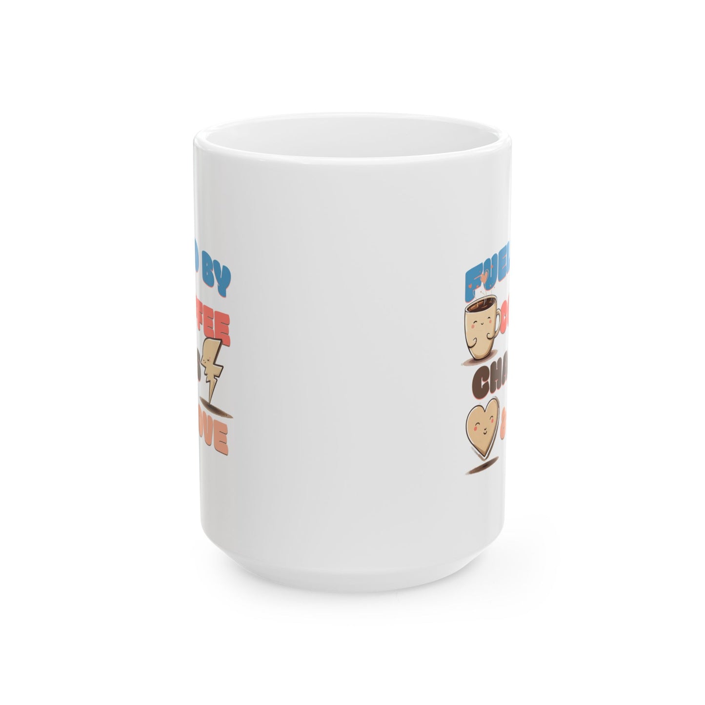 Fueled by Coffee Chaos & Love Ceramic Mug
