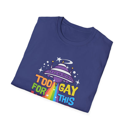 Too Gay for This World Unisex Graphic T-Shirt