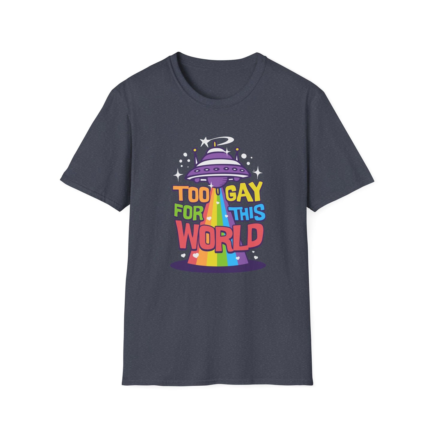 Too Gay for This World Unisex Graphic T-Shirt