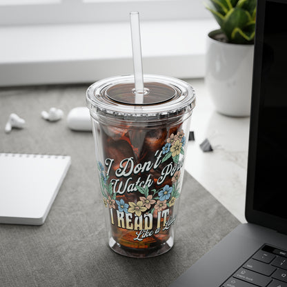 I Don't Watch Porn I Read It 16oz Insulated Tumbler with Straw