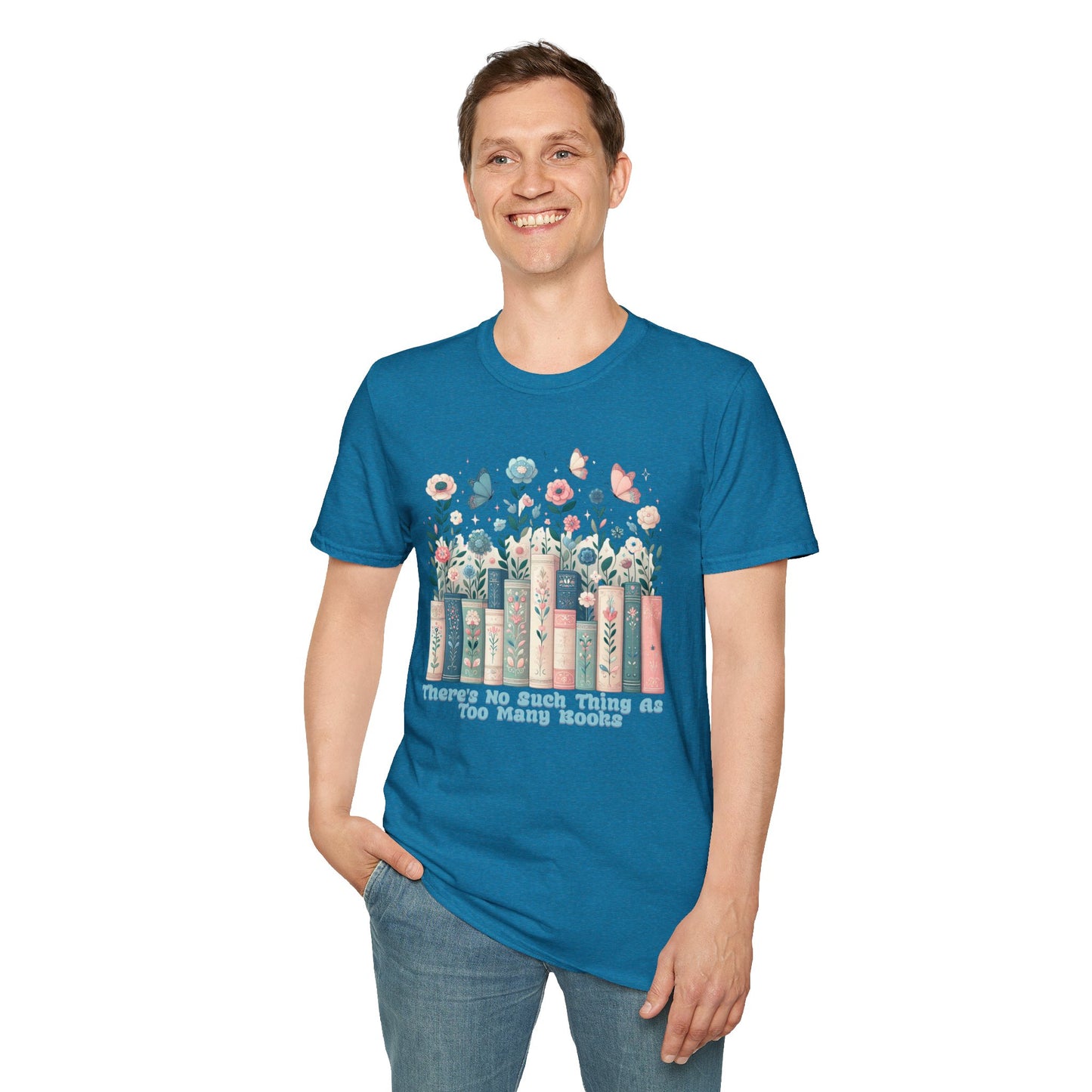 There's No Such Thing as Too Many Books Unisex Graphic T-Shirt