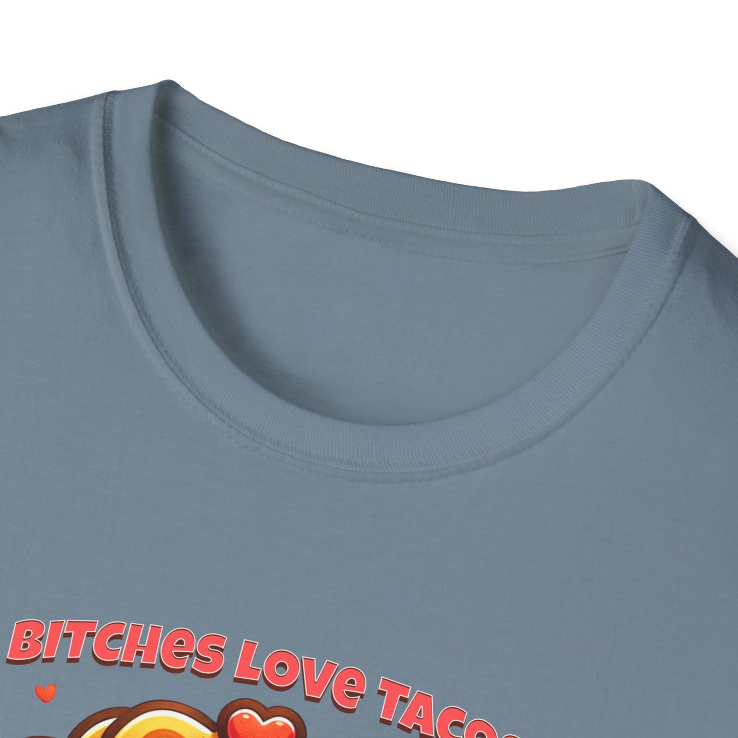 Bitches Love Tacos Unisex Graphic T-Shirt