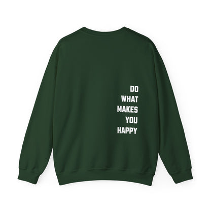 Do What Makes You Happy Unisex Crewneck Sweatshirt