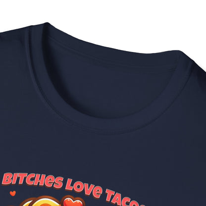 Bitches Love Tacos Unisex Graphic T-Shirt