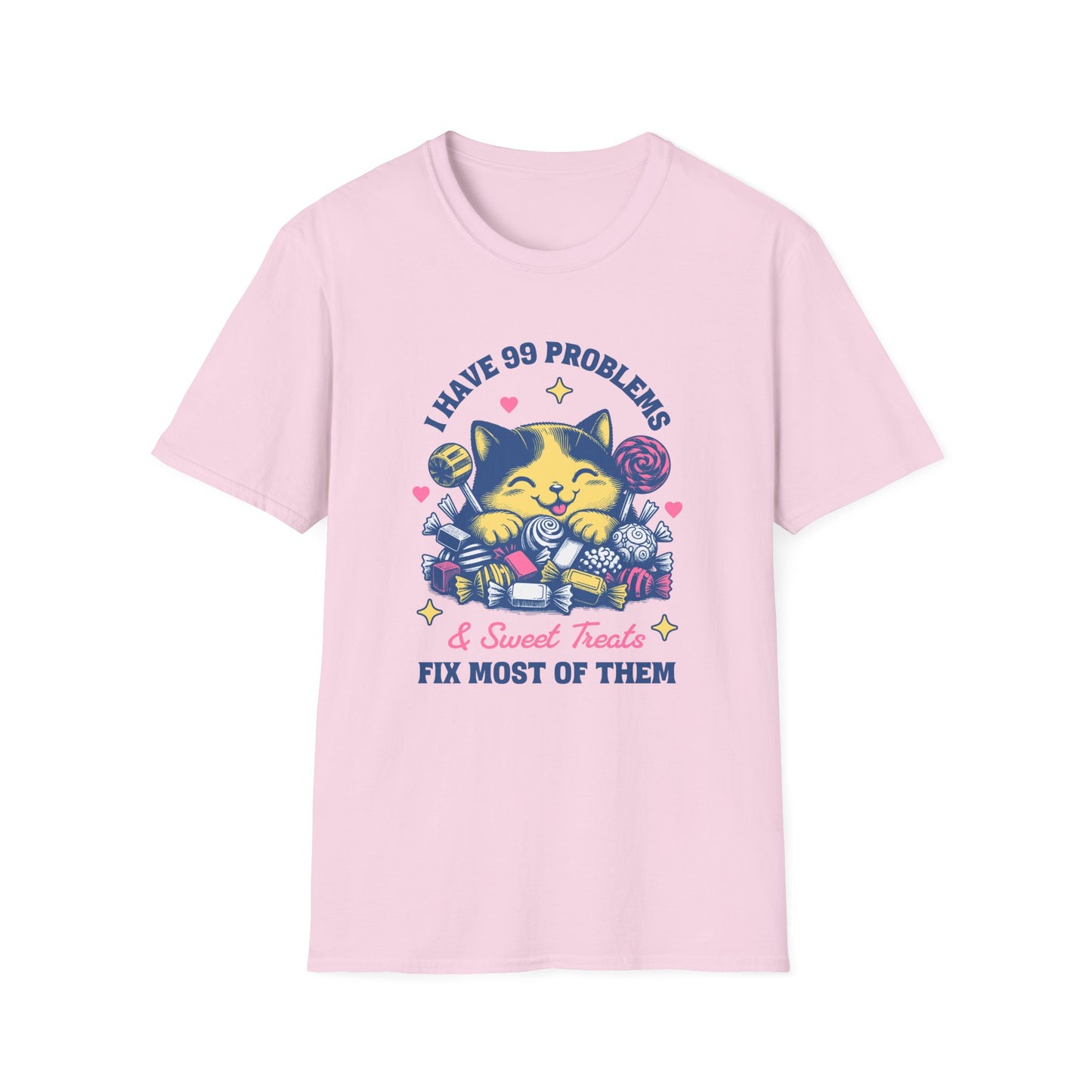 I Have 99 Problems & Sweet Treats Fix Most Of Them Unisex Graphic T-Shirt