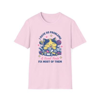 I Have 99 Problems & Sweet Treats Fix Most Of Them Unisex Graphic T-Shirt