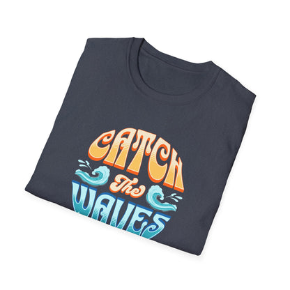 Catch the Waves Unisex T-Shirt