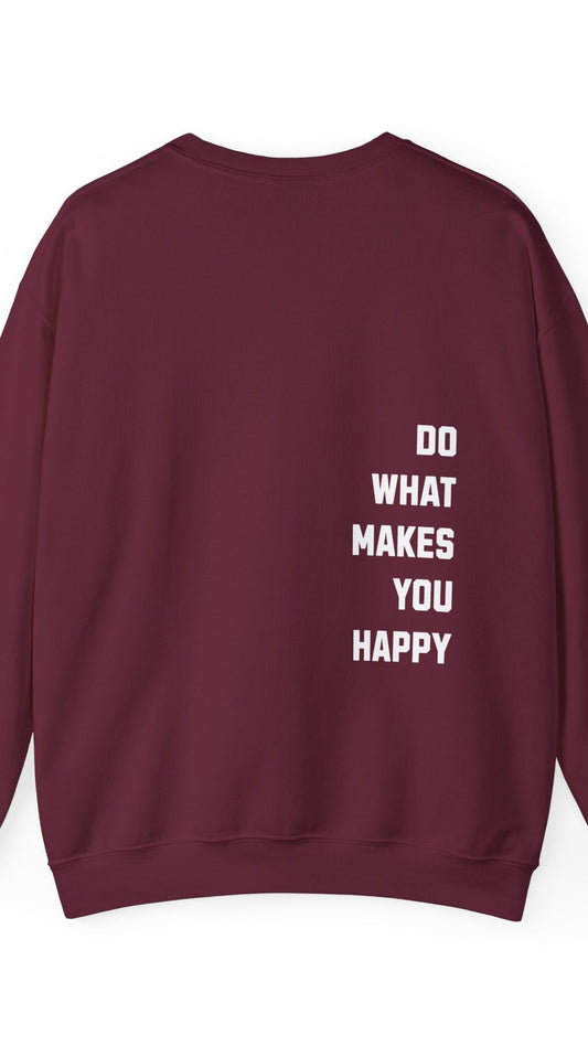 Maroon sweatshirt with 'DO WHAT MAKES YOU HAPPY' text on the back against a white background