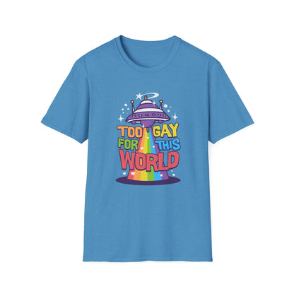 Too Gay for This World Unisex Graphic T-Shirt