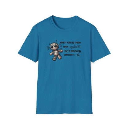 When Killing Them with Kindness Isn't Working Voodoo Doll Unisex Graphic T-Shirt