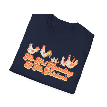 It's Not Hoarding If It's Chickens Unisex Graphic T-Shirt
