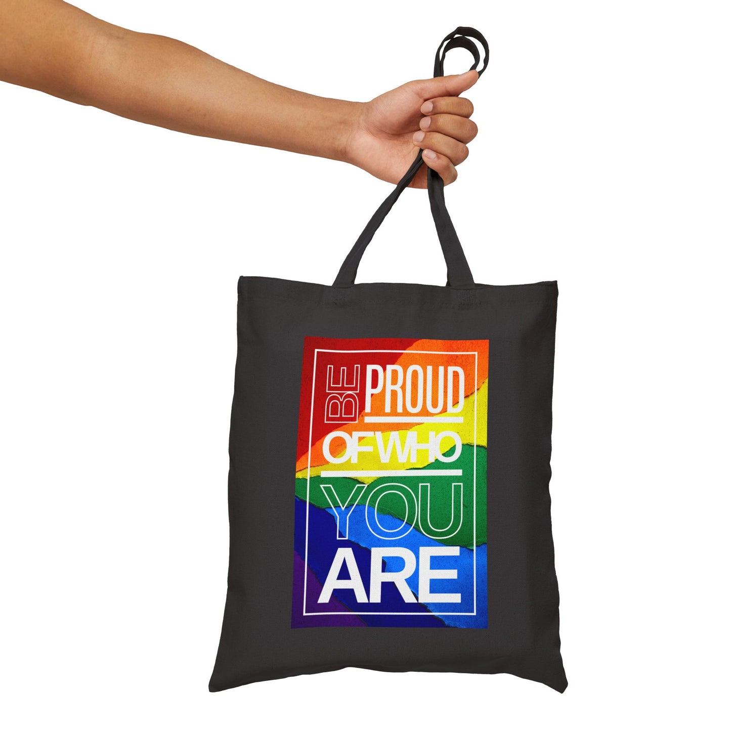 Be Proud of Who You Are Rainbow Cotton Canvas Tote Bag