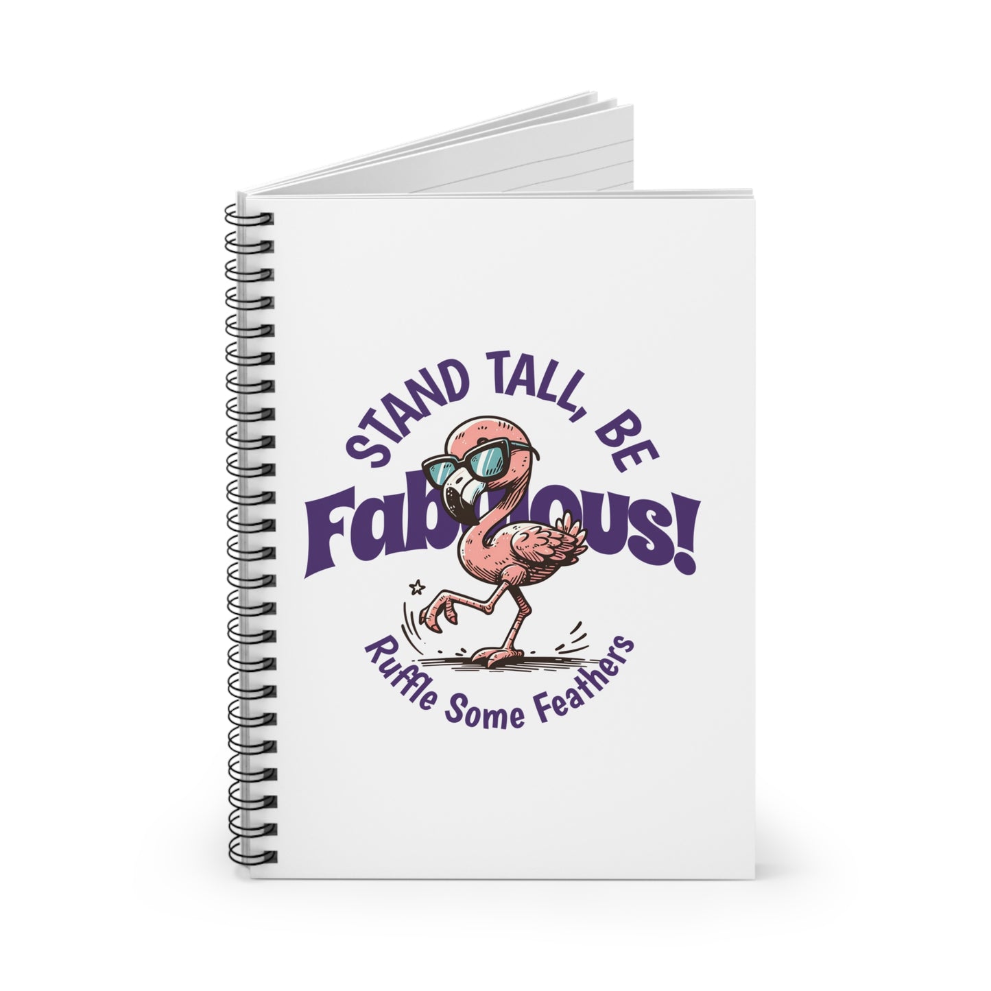 A spiral journal notebook with a white cover featuring a colorful flamingo character and the text 'STAND TALL, BE FABULOUS!'