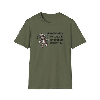 When Killing Them with Kindness Isn't Working Voodoo Doll Unisex Graphic T-Shirt