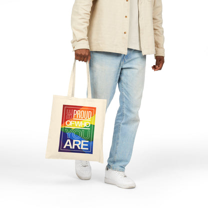 Be Proud of Who You Are Rainbow Cotton Canvas Tote Bag